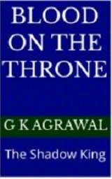 Blood on the Throne suspense novel by G K Agrawal